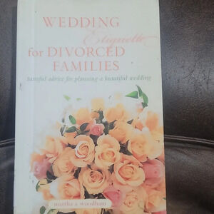 Wedding etiquette for divorced families tasteful advice planning Martha Woodham